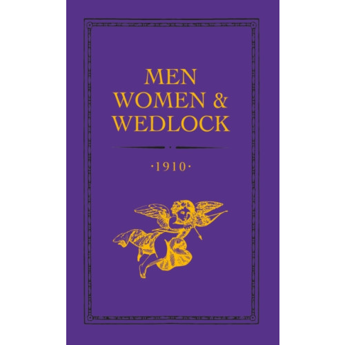 Bloomsbury Publishing PLC Men, Women and Wedlock (inbunden, eng)