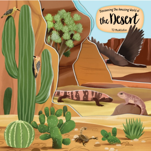 Fox Chapel Publishing Discovering the Amazing World of the Desert (bok, board book, eng)