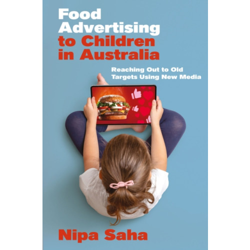 Emerald Publishing Limited Food Advertising to Children in Australia (inbunden, eng)