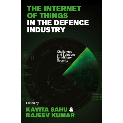 Emerald Publishing Limited The Internet of Things in the Defence Industry (inbunden, eng)