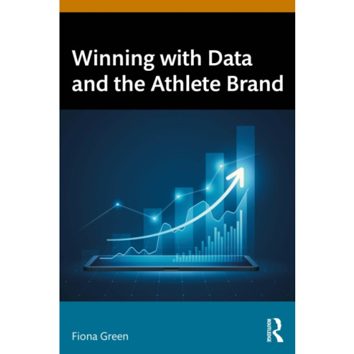 Taylor & francis ltd Winning with Data and the Athlete Brand (häftad, eng)