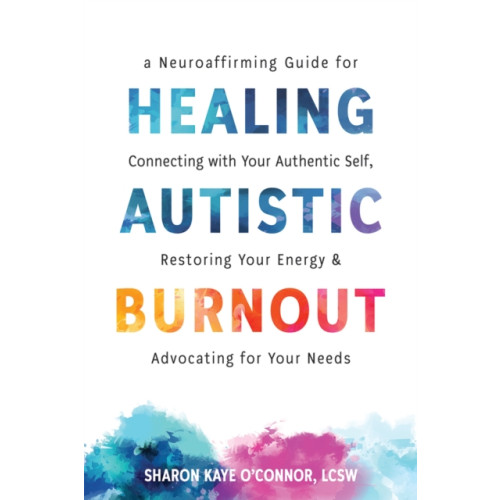 New Harbinger Publications Healing Autistic Burnout (häftad, eng)