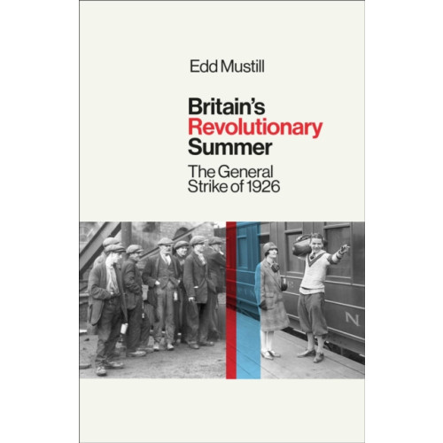Oneworld Publications Britain's Revolutionary Summer (häftad, eng)