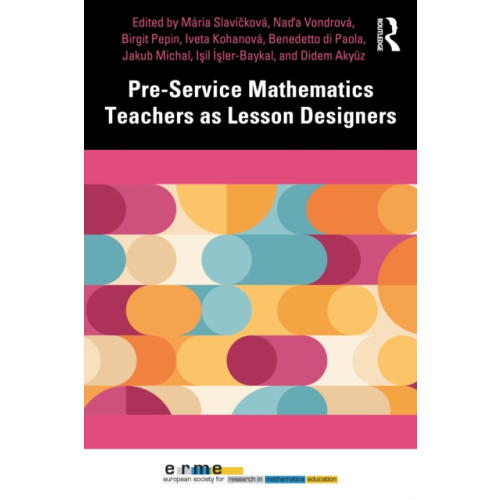 Taylor & francis ltd Pre-Service Mathematics Teachers as Lesson Designers (häftad, eng)