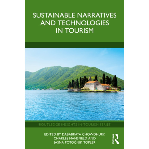 Taylor & francis ltd Sustainable Narratives and Technologies in Tourism (häftad, eng)