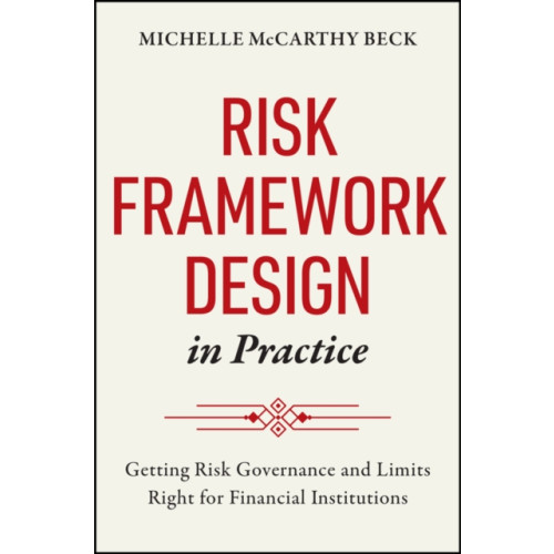 John Wiley & Sons Inc Risk Framework Design in Practice (inbunden, eng)