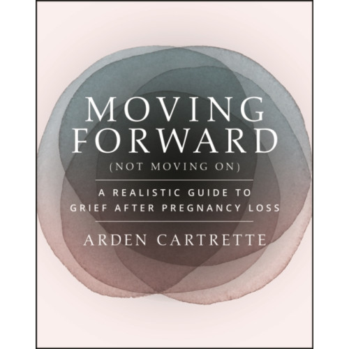 John Wiley & Sons Inc Moving Forward, Not Moving On (häftad, eng)