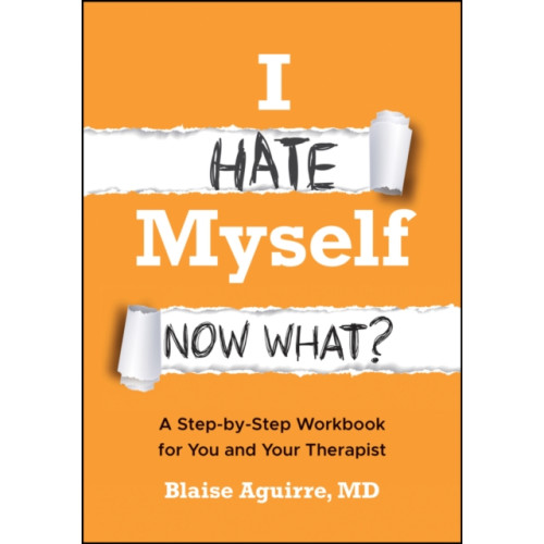 John Wiley & Sons Inc I Hate Myself. Now What? (häftad, eng)