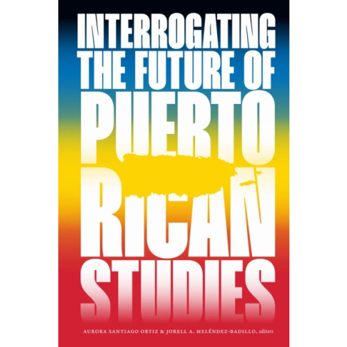 Duke university press Interrogating the Future of Puerto Rican Studies (häftad, eng)