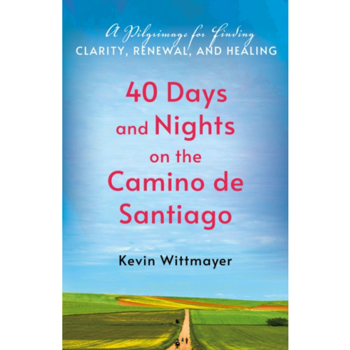 Church Publishing Inc 40 Days and Nights on the Camino de Santiago (häftad, eng)