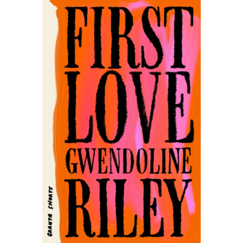 Granta Books First Love (häftad, eng)