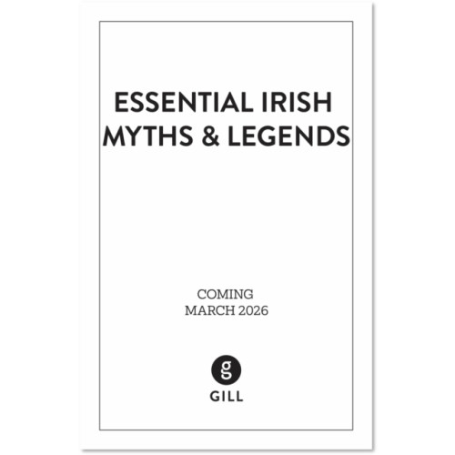 Gill Essential Irish Myths and Legends (inbunden, eng)
