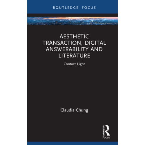 Taylor & francis ltd Aesthetic Transaction, Digital Answerability and Literature (inbunden, eng)