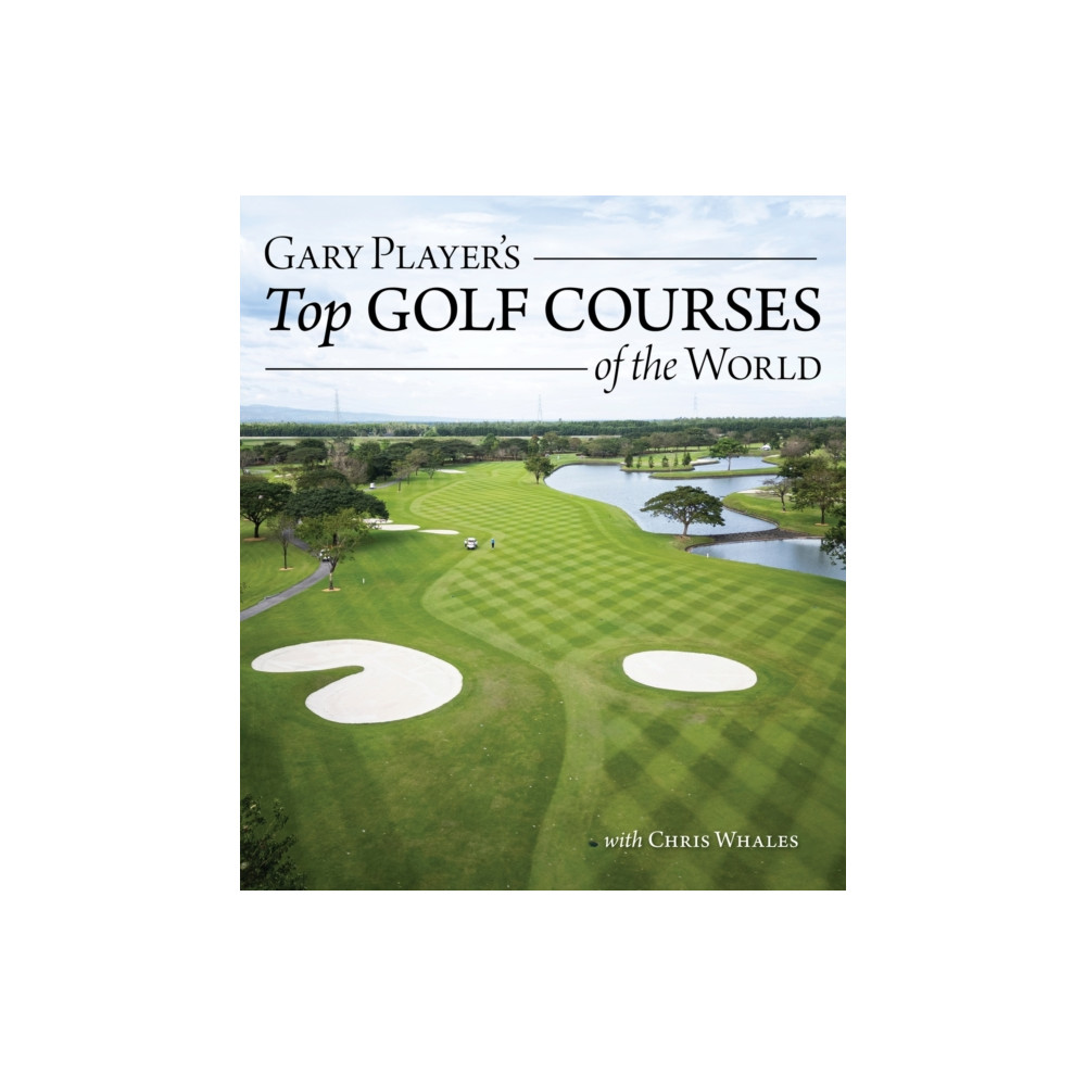 Produktbild för Gary Player's Top Golf Courses of the World (inbunden, eng)