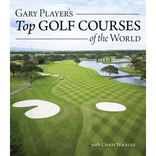 IMM Lifestyle Books Gary Player's Top Golf Courses of the World (inbunden, eng)