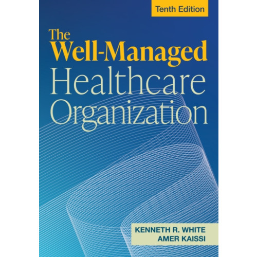 Health Administration Press Well-Managed Healthcare Organization, Tenth Edition (inbunden, eng)