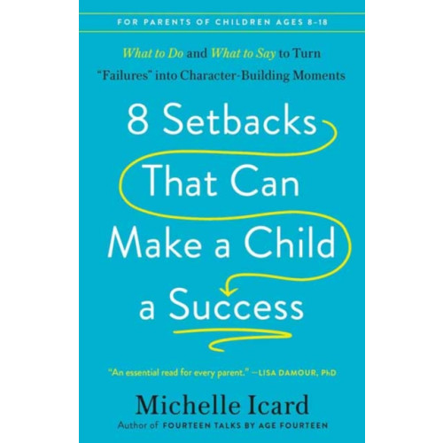 Potter/Ten Speed/Harmony/Rodale 8 Setbacks That Can Make a Child a Success (häftad, eng)