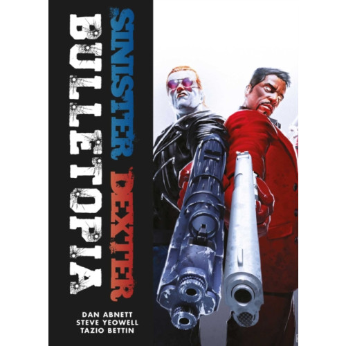 Rebellion Publishing Ltd. Sinister Dexter: Bulletopia (häftad, eng)
