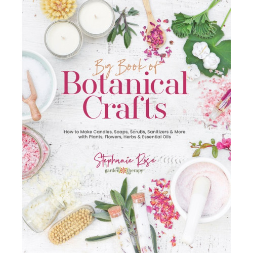 Stephanie Rose Big Book Of Botanical Crafts (inbunden, eng)