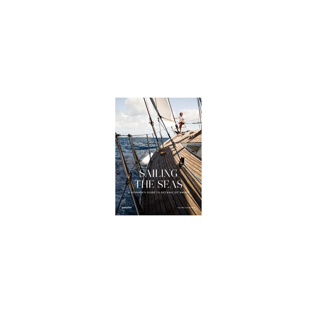 Produktbild för Sailing the Seas: A Voyager's Guide to Oceanic Getaways (inbunden, eng)