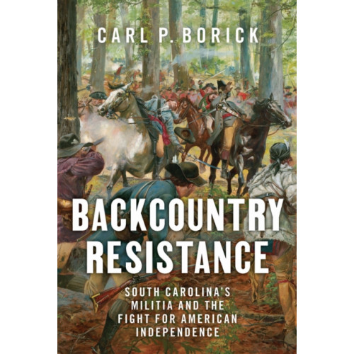 University of South Carolina Press Backcountry Resistance (inbunden, eng)