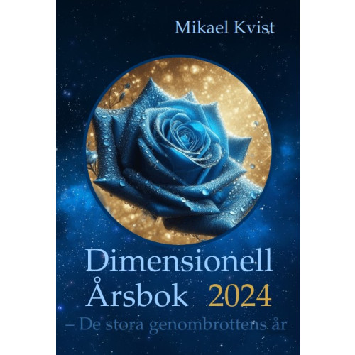 Mikael Kvist Dimensionell Årsbok 2024 : de stora genombrottens år (häftad)