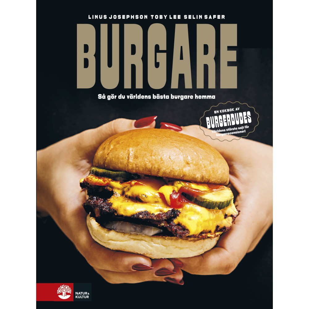 Produktbild för Burgare : så gör du världens bästa burgare hemma (inbunden)