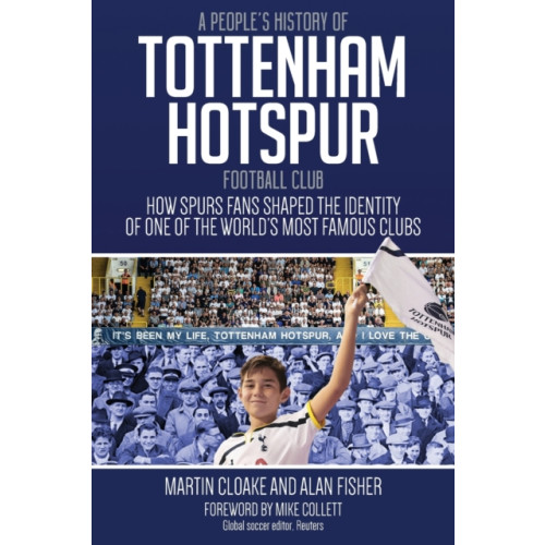Pitch Publishing Ltd A People's History of Tottenham Hotspur Football Club (häftad, eng)