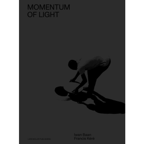 Lars Muller Publishers Momentum of Light (häftad, eng)