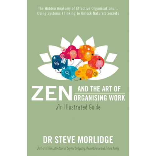 Troubador Publishing Zen and the Art of Organising Work: an Illustrated Guide (häftad, eng)