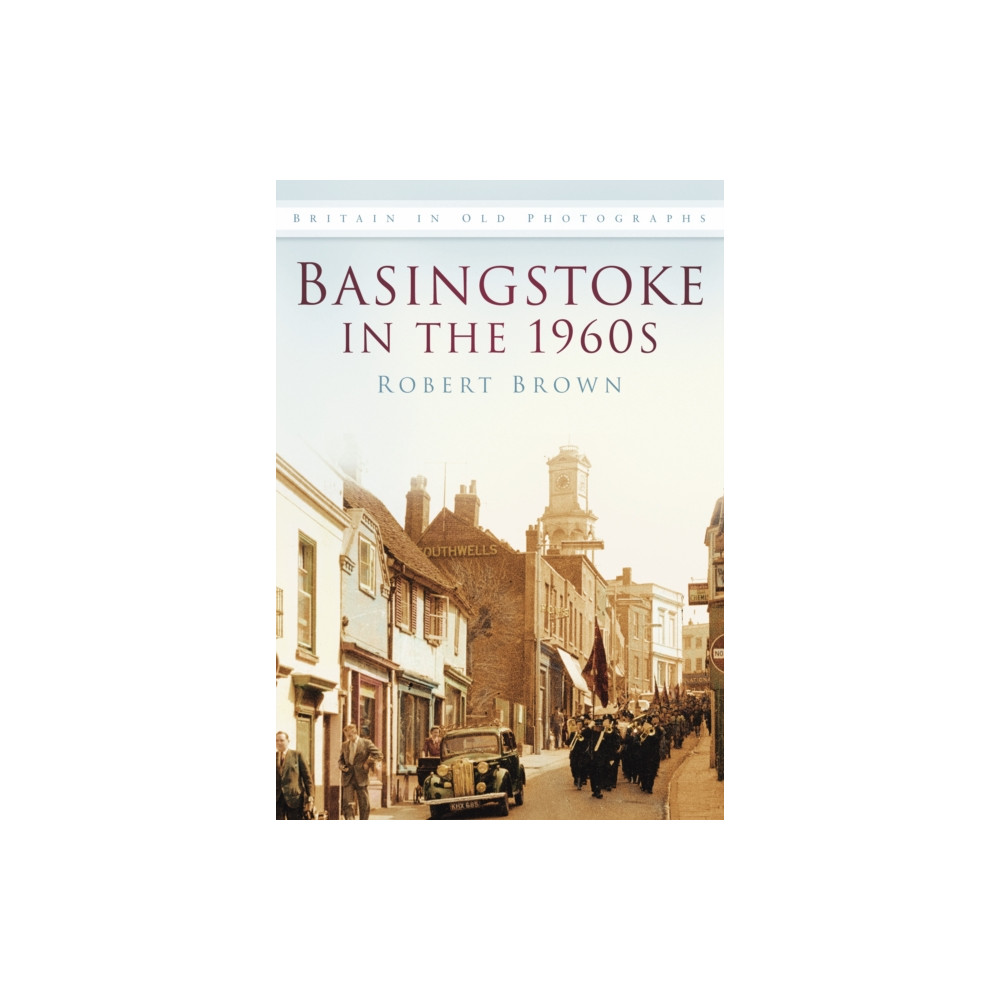 Produktbild för Basingstoke in the 1960s (häftad, eng)