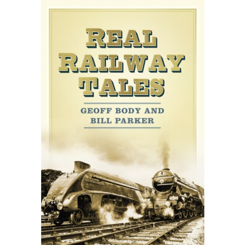 The History Press Ltd Real Railway Tales (häftad, eng)