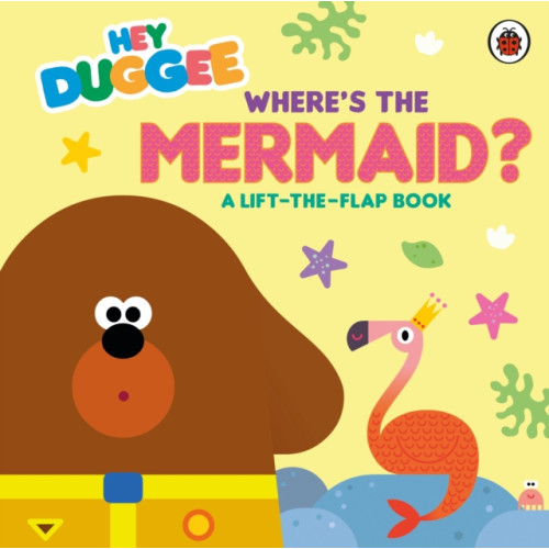 Penguin Random House Children's UK Hey Duggee: Where's the Mermaid? (bok, board book, eng)