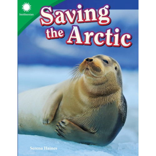 Teacher Created Materials, Inc Saving the Arctic (häftad, eng)