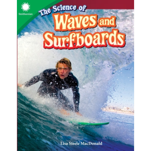 Teacher Created Materials, Inc The Science of Waves and Surfboards (häftad, eng)