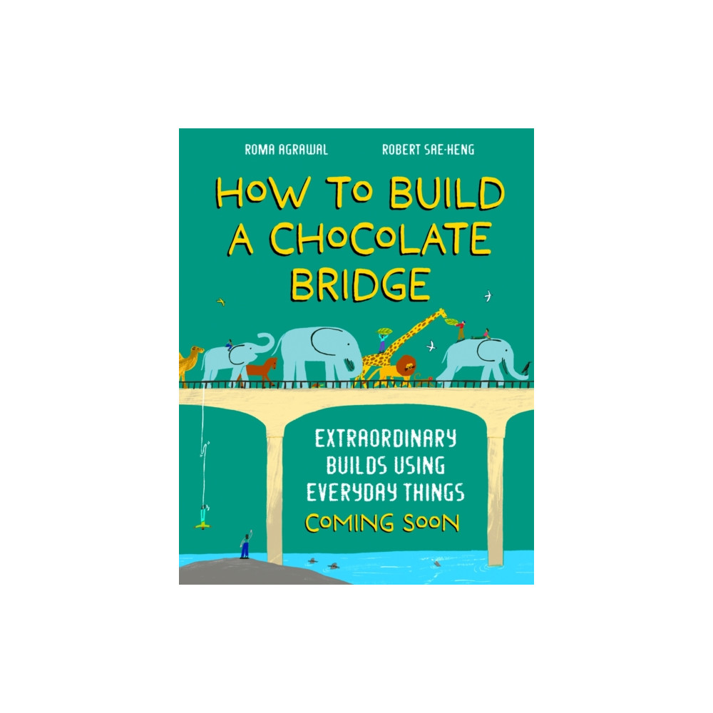 Produktbild för How to Build a Chocolate Bridge (inbunden, eng)