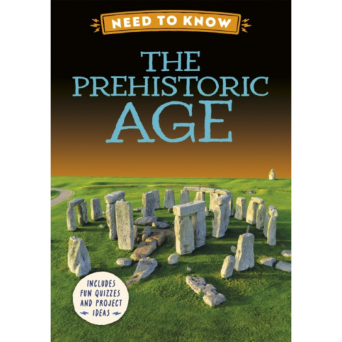 Hachette Children's Group Need to Know: The Prehistoric Age (inbunden, eng)