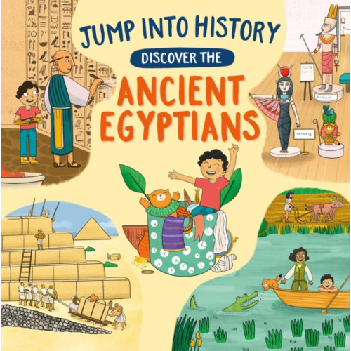 Hachette Children's Group Jump into History: Discover the Ancient Egyptians (inbunden, eng)