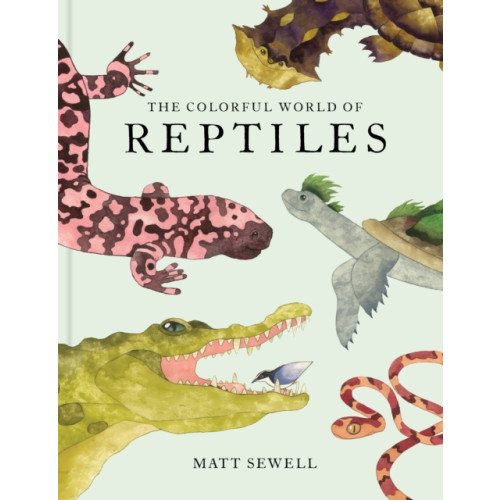 Chronicle Books The Colorful World of Reptiles (inbunden, eng)