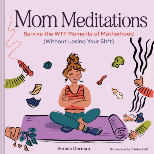 Chronicle Books Mom Meditations (inbunden, eng)