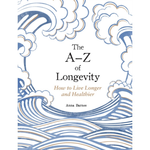 Summersdale Publishers The A-Z of Longevity (inbunden, eng)
