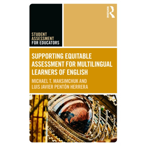 Taylor & francis ltd Supporting Equitable Assessment for Multilingual Learners of English (häftad, eng)