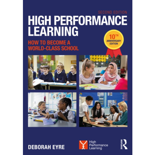 Taylor & francis ltd High Performance Learning: How to Become a World-Class School (häftad, eng)