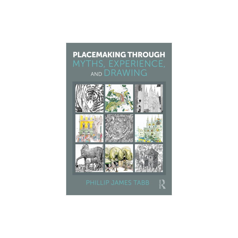 Produktbild för Placemaking Through Myths, Experience, and Drawing (häftad, eng)
