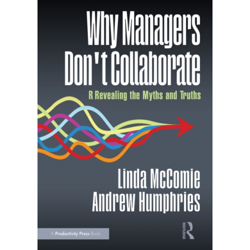Taylor & francis ltd Why Managers Don't Collaborate (häftad, eng)