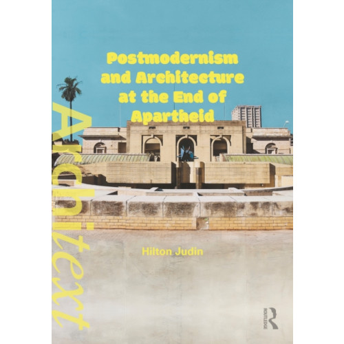 Taylor & francis ltd Postmodernism and Architecture at the End of Apartheid (häftad, eng)