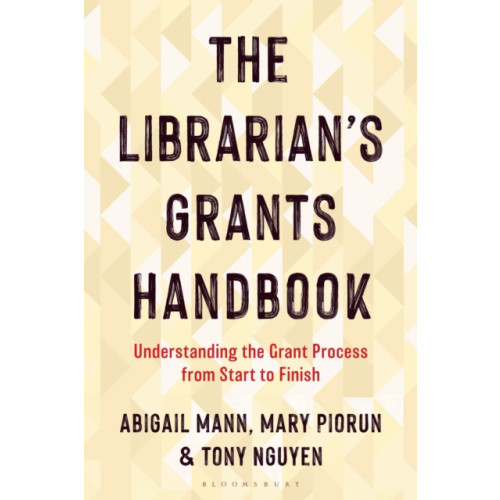 Bloomsbury Publishing PLC The Librarian's Grants Handbook (häftad, eng)