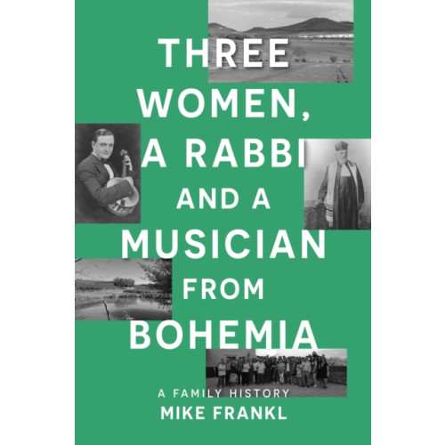 Troubador Publishing Three Women, a Rabbi and a Musician from Bohemia (häftad, eng)