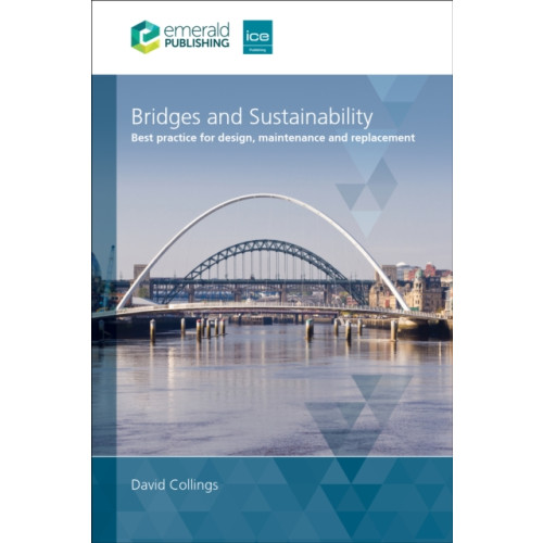 Emerald Publishing Limited Bridges and Sustainability (inbunden, eng)