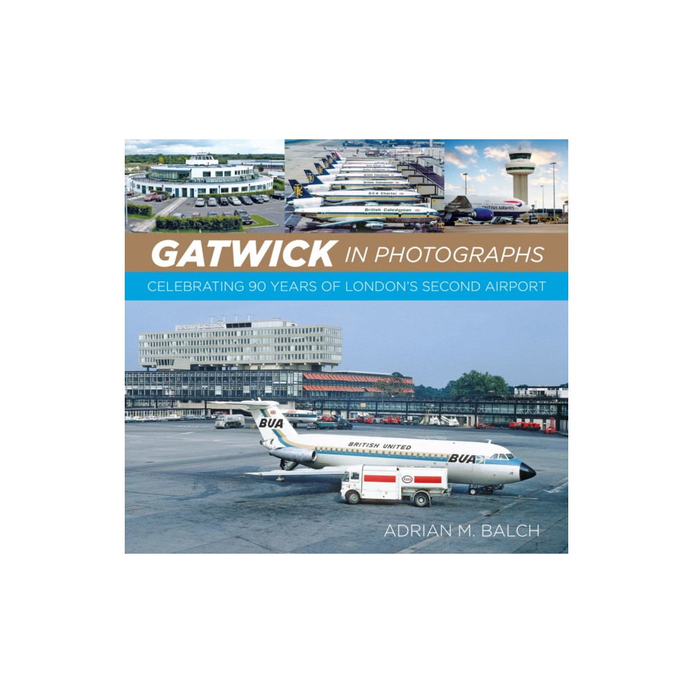 Produktbild för Gatwick in Photographs (inbunden, eng)